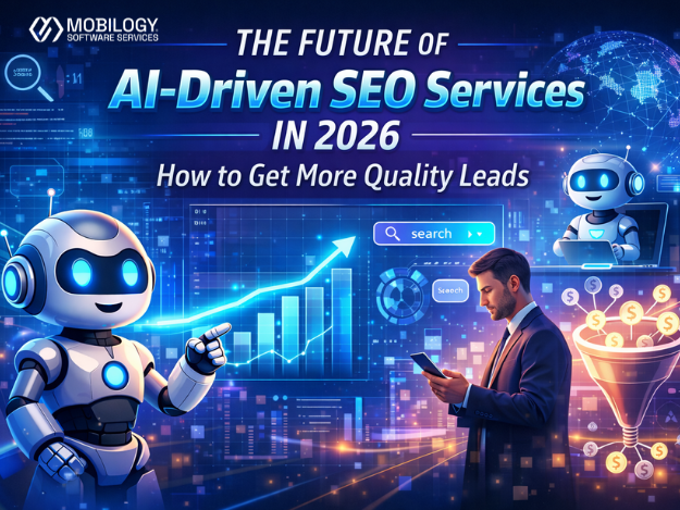 The Future of AI-Driven SEO Services in 2026: How to Get More Quality Leads
